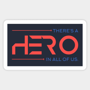 There's a Hero In All of Us Sticker